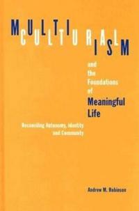 Multiculturalism and the Foundations of Meaningful Life