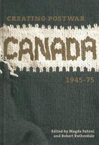 Creating Postwar Canada