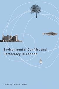 Bokomslag för "Environmental Conflict and Democracy in Canada"