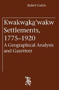 Kwakwa_ka_'wakw Settlements, 1775-1920