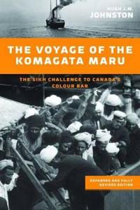 The Voyage of the Komagata Maru, Expanded and Fully Revised Edition