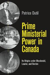 Bokomslag för "Prime Ministerial Power in Canada"
