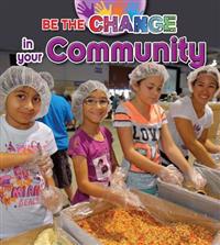 Be The Change For Your Community