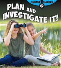 Plan and Investigare It