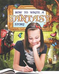 How to Write a Fantasy Story