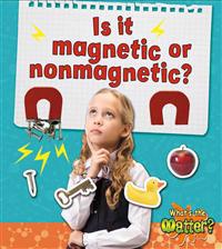 Is it magnetic or nonmagnetic?