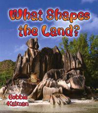 What Shapes the Land