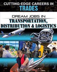 Dream Jobs Transportation Distribution and Logistics