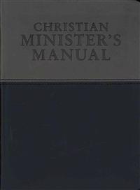 Christian Minister's Manual--Updated and Expanded Duotone Edition