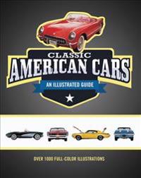 Classic American Cars: An Illustrated Guide