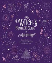 Witch's Complete Guide To Astrology