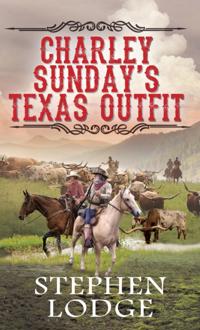 Charley Sunday''s Texas Outfit