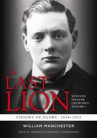 The Last Lion: Winston Spencer Churchill, Vol. 1
