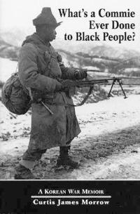 What's a Commie Ever Done to Black People?