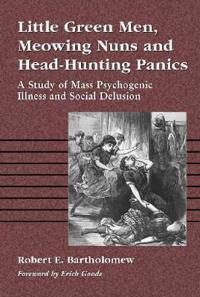 Little Green Men, Meowing Nuns and Head-Hunting Panics