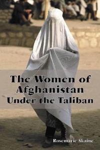 The Women of Afghanistan Under the Taliban