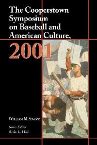 The Cooperstown Symposium on Baseball and American Culture, 2001