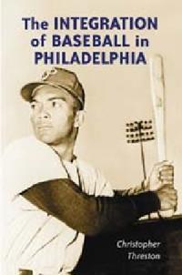 The Integration of Baseball in Philadelphia