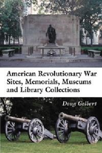 American Revolutionary War Sites, Memorials, Museums and Library Collections