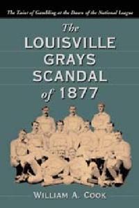 The Louisville Grays Scandal of 1877