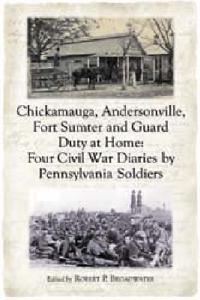 Chickamauga, Andersonville, Fort Sumter and Guard Duty at Home