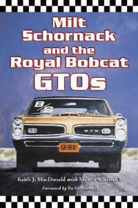 Milt Schornack and the Royal Bobcat GTOs