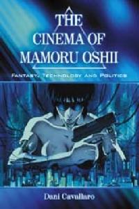 The Cinema of Mamoru Oshii