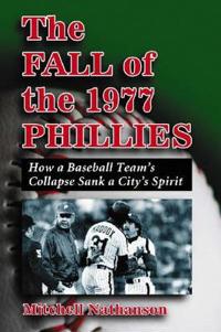 The Fall of the 1977 Phillies