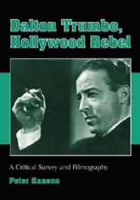 Dalton Trumbo, Hollywood Rebel