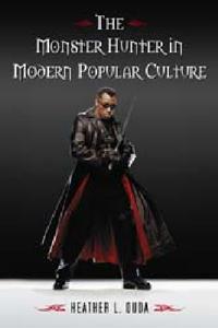 The Monster Hunter in Modern Popular Culture