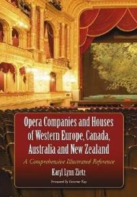 Opera Companies and Houses of Western Europe, Canada, Australia and New Zealand
