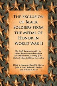 The Exclusion of Black Soldiers from the Medal of Honor in World War II