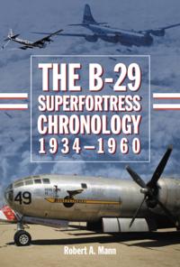 B-29 Superfortress Chronology, 1934-1960
