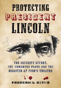 Protecting President Lincoln