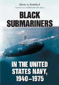 Black Submariners in the United States Navy, 1940-1975