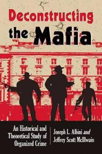 Deconstructing Organized Crime