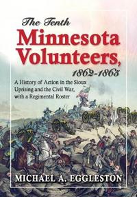 The Tenth Minnesota Volunteers, 1862-1865