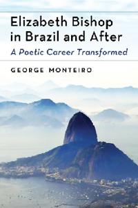 Elizabeth Bishop in Brazil and After