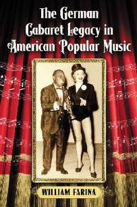 The German Cabaret Legacy in American Popular Music