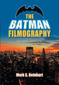 The Batman Filmography, 2d ed.