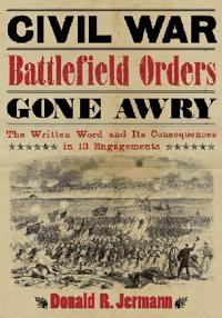 Civil War Battlefield Orders Gone Awry