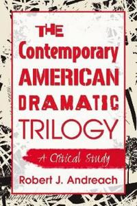 The Contemporary American Dramatic Trilogy