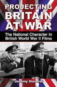 Projecting Britain at War