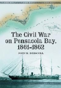 The Civil War on Pensacola Bay, 1861-1862