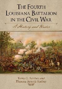 The Fourth Louisiana Battalion in the Civil War