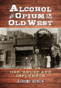Alcohol and Opium in the Old West