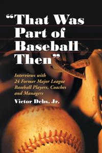 &quote;That Was Part of Baseball Then&quote;