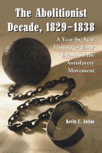 Abolitionist Decade, 1829-1838