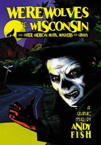 Werewolves of Wisconsin and Other American Myths, Monsters and Ghosts