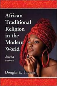 African Traditional Religion in the Modern World, 2d ed.
